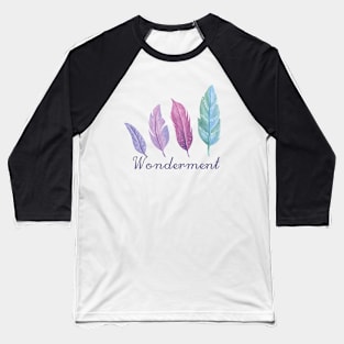 Wonderment Colored Feathers, inspirational meanings Baseball T-Shirt